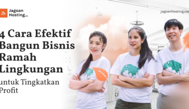 Cara Efektif Bangun Bisnis Ramah Lingkungan untuk Tingkatkan Profit