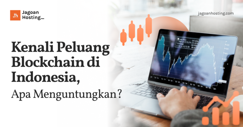 Peluang Blockchain di Indonesia, Apakah Menguntungkan