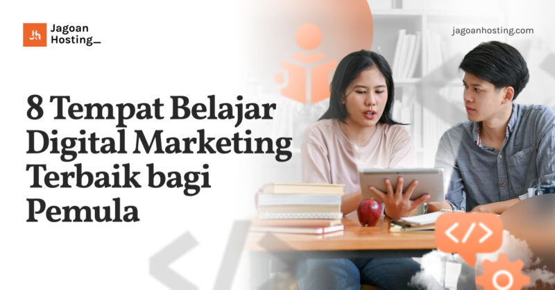 Tempat Belajar Digital Marketing Terbaik bagi Pemula