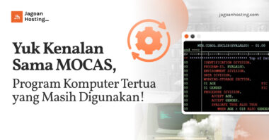 MOCAS, Program Komputer Tertua yang Masih Digunakan!