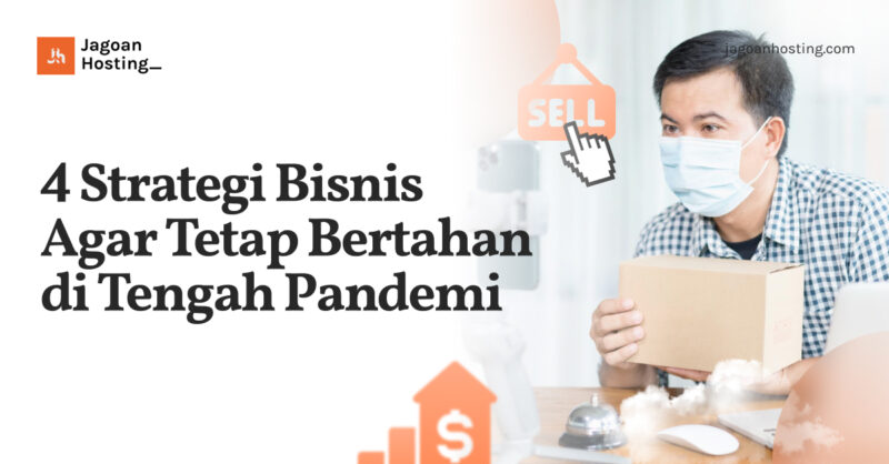 Strategi Bisnis Agar Tetap Bertahan di Tengah Pandemi