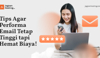 Tips Agar Performa Email Tetap Tinggi tapi Hemat Biaya