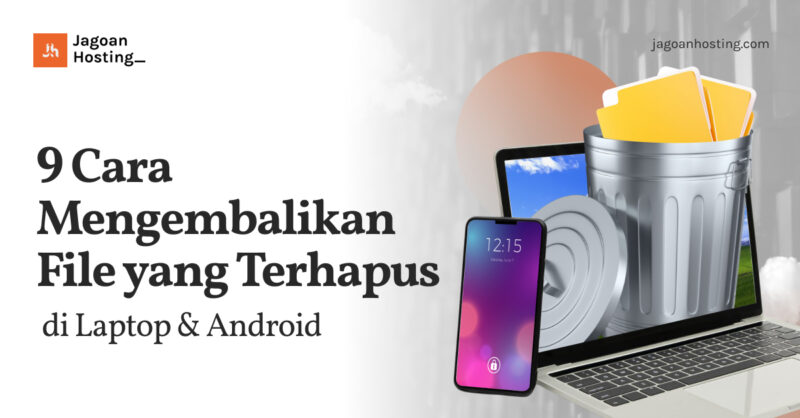 Cara Mengembalikan File yang Terhapus di Laptop & Android - Cover