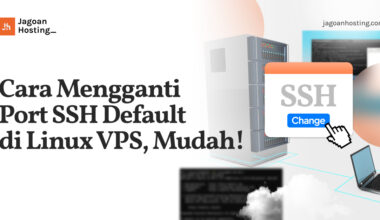 Cara Mengganti Port SSH Default di Linux VPS, Mudah!