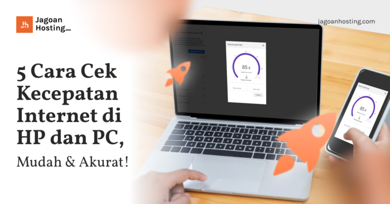 Cek Kecepatan Internet di HP dan PC, Mudah & Akurat!