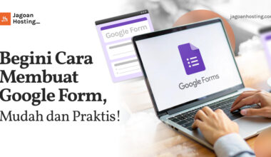 Cara Membuat Google Form, Mudah dan Praktis!