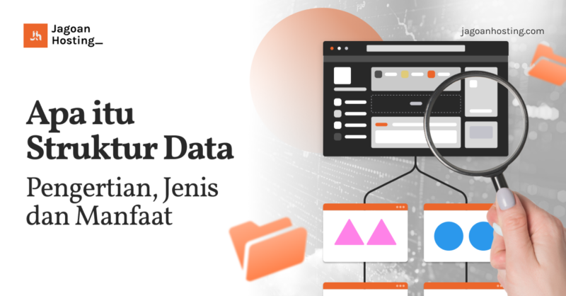 Apa itu Struktur Data Pengertian, Jenis dan Manfaat