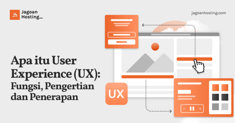 Apa Itu User Experience (UX): Fungsi, Pengertian & Penerapan