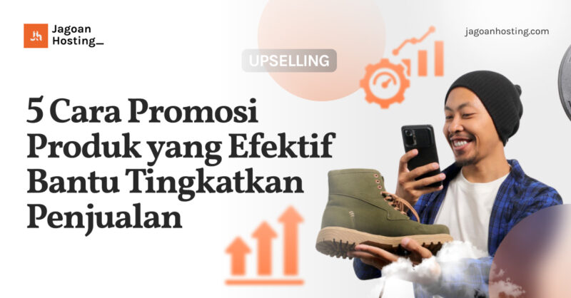 Cara Promosi Produk yang Efektif