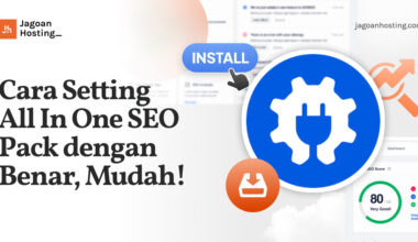 Cara Setting All In One SEO Pack dengan Benar, Mudah!