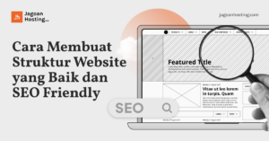 Cara Membuat Struktur Website Yang Baik Dan SEO Friendly