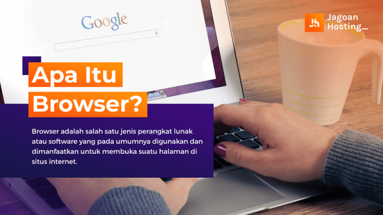 Apa Itu Browser? Macam, Fungsi & Cara Kerjanya