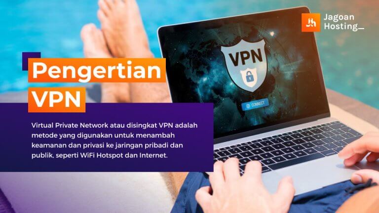 Apa Itu VPN? Fungsi, Cara Kerja, Kelebihan & Kekurangan