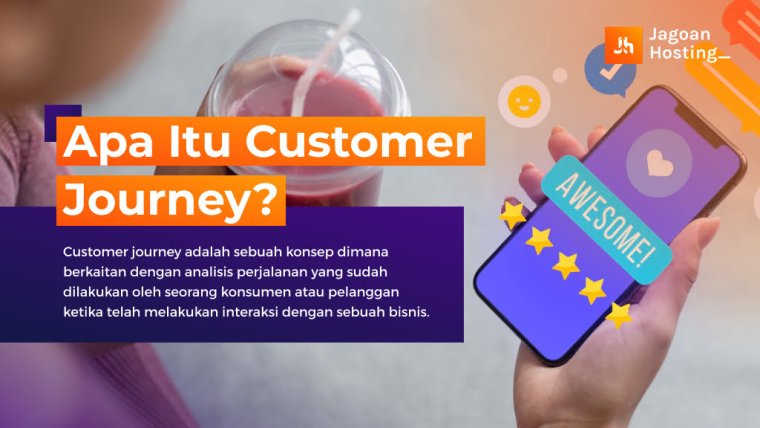 Apa Itu Customer Journey? Langkah, Manfaat & Contohnya