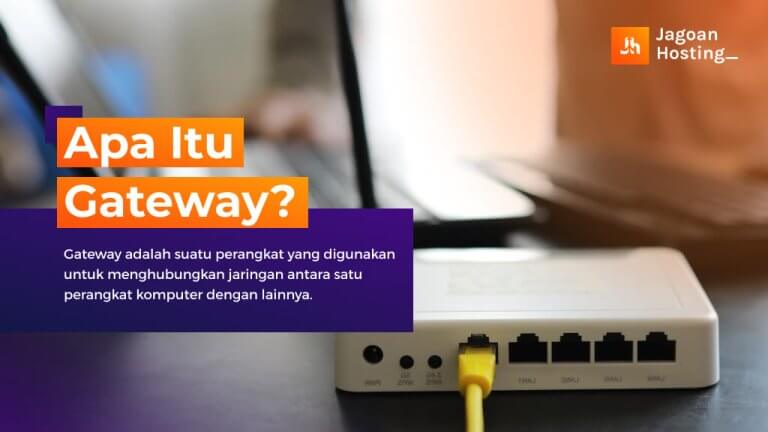 Pengertian Gateway Fungsi Dan Cara Kerjanya Pada Jaringan