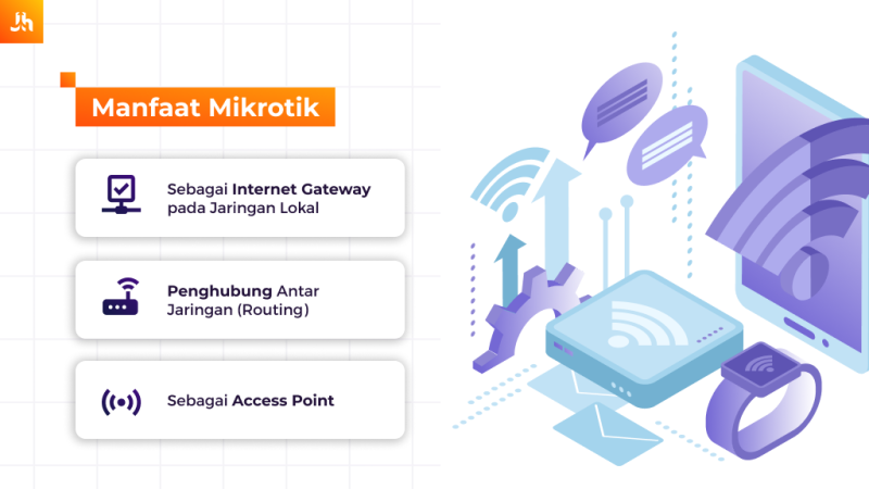 Apa Itu Mikrotik? Fungsi, Jenis, Manfaat & Cara Setting