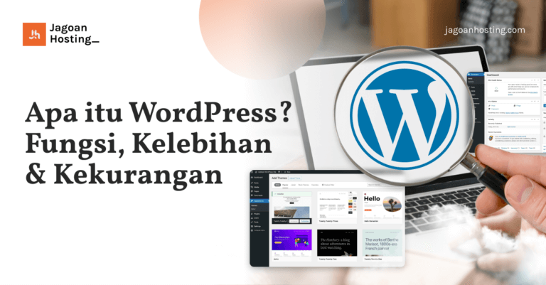 Apa Itu Wordpress? Fungsi, Kelebihan & Kekurangan