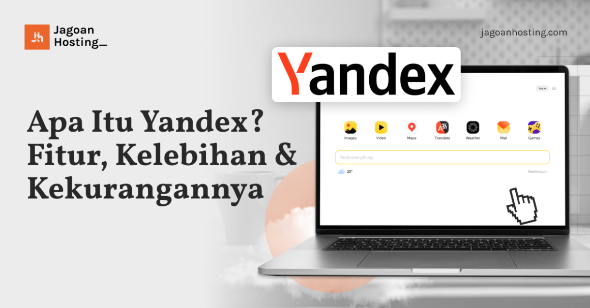 Apa Itu Yandex Fitur Kelebihan And Kekurangannya 9989