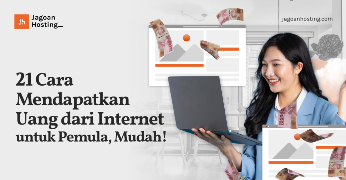 21 Cara Mendapatkan Uang Dari Internet Untuk Pemula, Mudah!