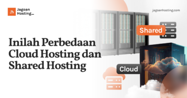 Perbedaan Cloud Hosting dan Shared Hosting