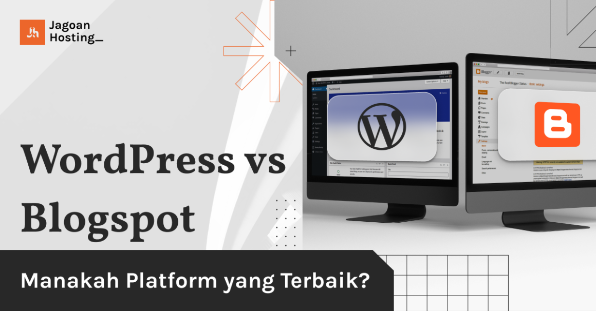 WordPress Vs Blogspot: Perbedaan Dan Mana Yang Terbaik?