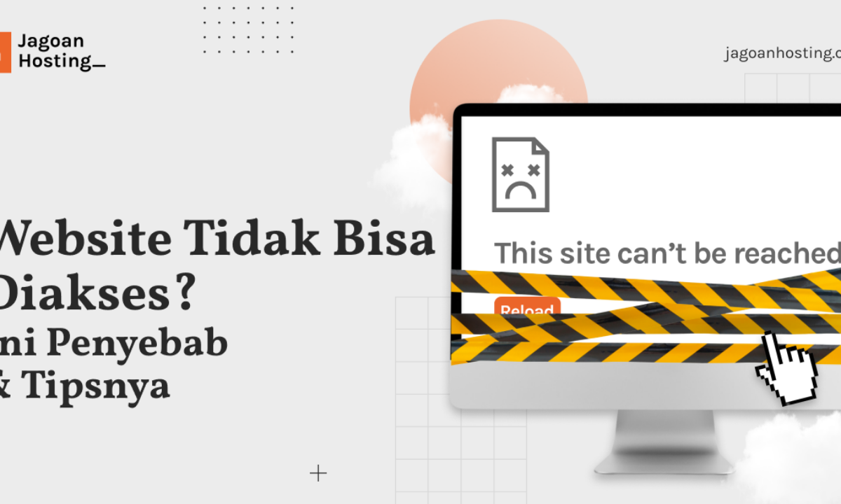 Penyebab Website Tidak Bisa Diakses dan 10 Cara Mengatasinya