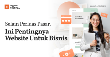 Selain Perluas Pasar, Ini Pentingnya Website Untuk Bisnis