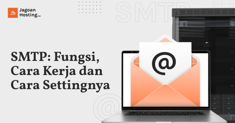 Apa Itu Smtp Fungsi Cara Kerja Dan Cara Settingnya 1010