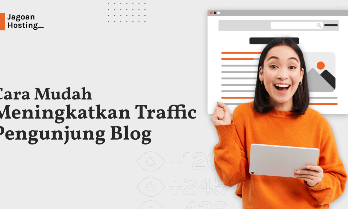 16+ Cara Mudah Meningkatkan Traffic Pengunjung Blog