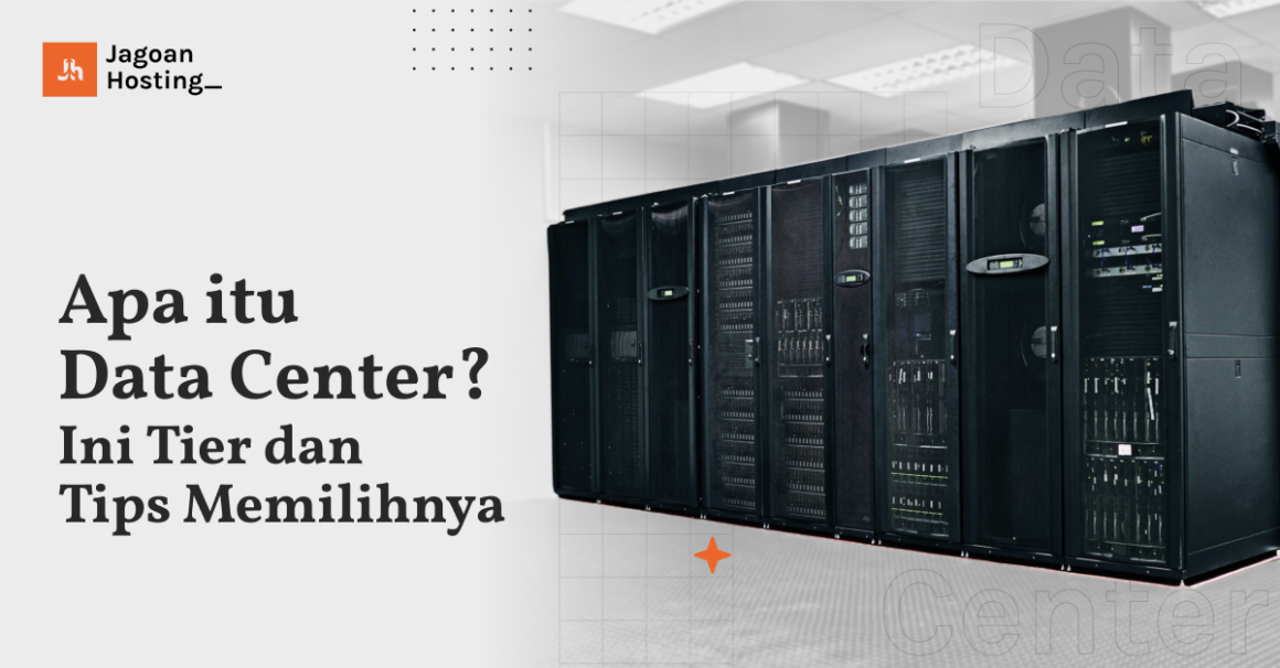 Apa Itu Data Center? Ini Tier Dan Tips Memilihnya