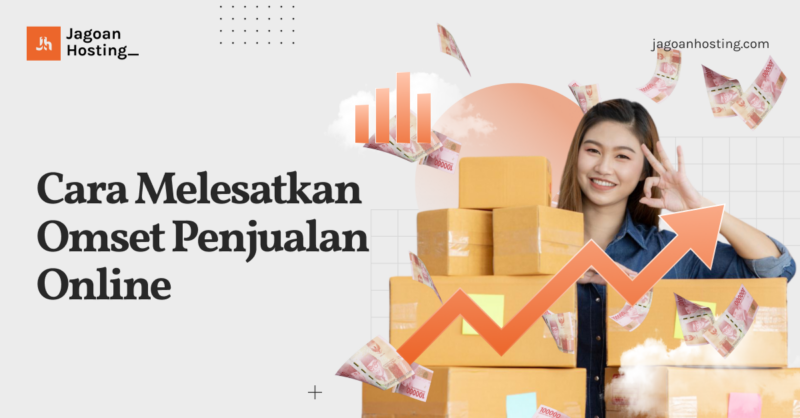 15+ Cara Meningkatkan Omset Penjualan Online