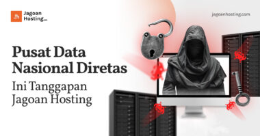 Pusat Data Nasional Diretas, Ini Tanggapan Jagoan Hosting