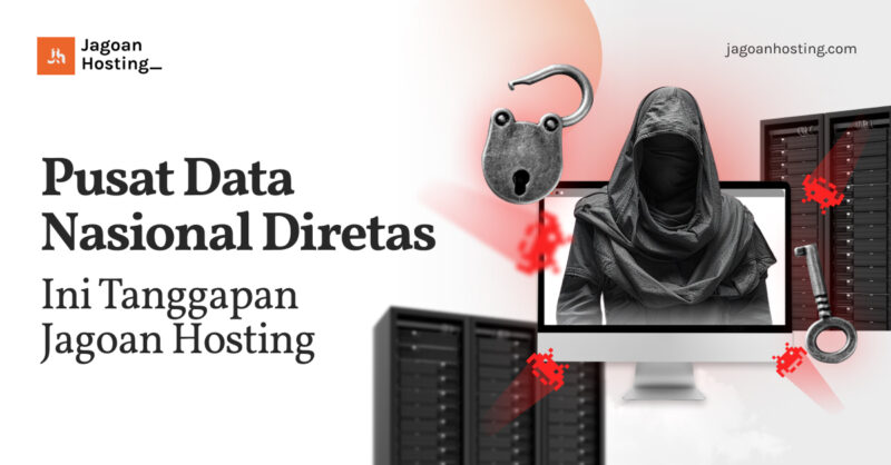 Pusat Data Nasional Diretas, Ini Tanggapan Jagoan Hosting