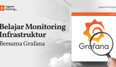 Belajar Monitoring Infrastruktur Bersama Grafana