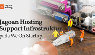 Jagoan Hosting Support Infrastruktur Pada We On Startup