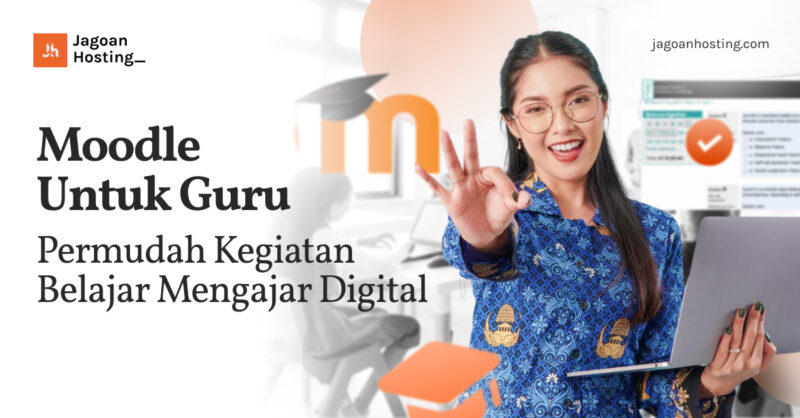 Moodle Untuk Guru – Permudah Kegiatan Belajar Mengajar Digital