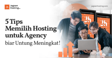 Tips Memilih Hosting untuk Agency