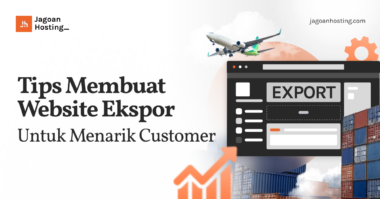 Tips Membuat Website Ekspor Untuk Menarik Customer