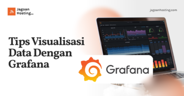 Tips Visualisasi Data Dengan Grafana